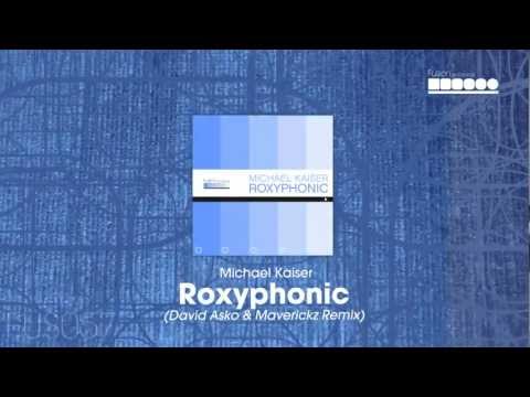 Michael Kaiser - Roxyphonic (David Asko & Maverick Remix)