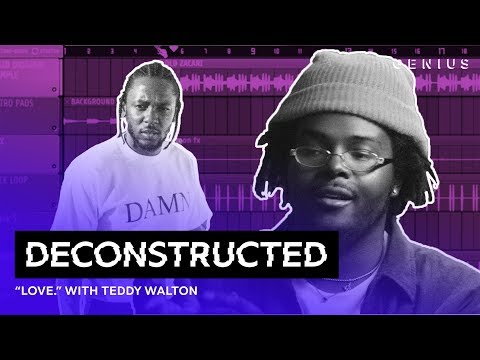 The Making Of Kendrick Lamar's "LOVE." With Teddy Walton | Deconstructed