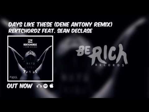 Rektchordz feat. Sean Declase - Days Like These (Dene Antony Remix)