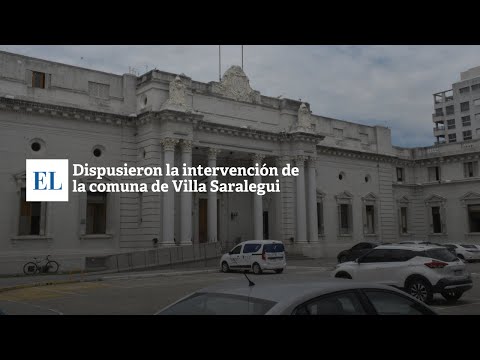 DISPUSIERON LA INTERVENCIÓN DE LA COMUNA DE VILLA SARALEGUI.