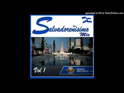 Salvadoreñisimo Mix Vol.1 by Dj Rivera ft Chamba Dj