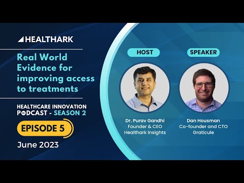 Real World Evidence for Improving Access to Treatments Healthcare Innovation Podcast S2E5