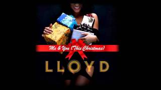 Lloyd - Me &amp; You (This Christmas)