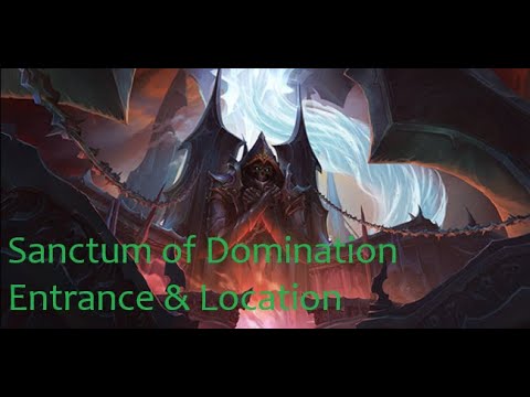 Sanctum of Domination Location & Entrance guide - WoW
