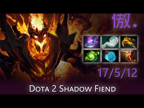 [Top 51 OpenDota Shadow Fiend] "傲." 17/5/12 | Dota 2 Shadow Fiend highlights