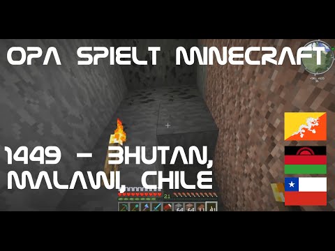 Opa spielt Minecraft 1449 - Bhutan, Malawi, Chile