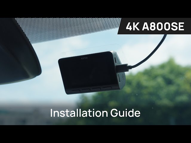 70mai Dash Cam 4K A800SE Installation Guide