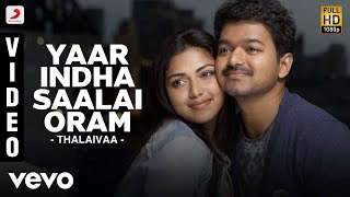 Thalaivaa - Yaar Indha Saalai Oram Video  Vijay Am