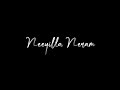 Neeyilla Neram | Luca | Black Screen Malayalam Songs Whatsapp Status