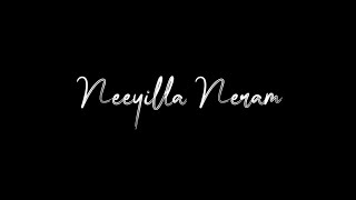 Neeyilla Neram  Luca  Black Screen Malayalam Songs