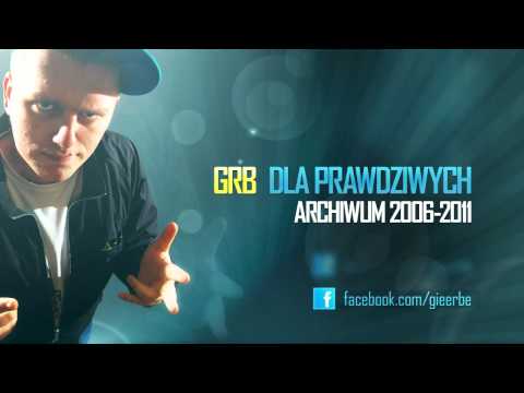 GRB - Dla Prawdziwych (Archiwum 2006-2011)