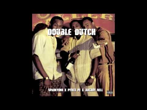 Spankyonn x Bucboy Rell x Pyrex Pe - Double Dutch (Audio)