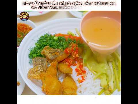 Cách nấu bún cá rô giòn thơm không tanh đổi vị cho bữa ăn gia đình 🤤