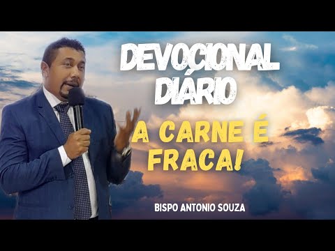 DEVOCIONAL DIÁRIO #725 - A CARNE É FRACA! - IGREJACCDS