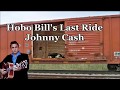 Hobo Bill's Last Ride Johnny Cash with Lyrics - billbilladaadaa a Hobo Bill's Last Ride Johnny Cash with Lyrics