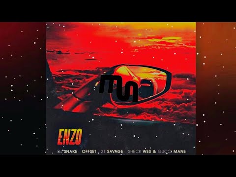 Dj Snake x Offset x 21 Savage x Gucci Mane x Sheck Wes - Enzo