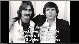 Del Shannon Drop Down and Get Me Interview 1981 Pt. 3/5