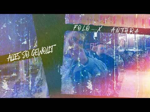 ANTHRA x FOLO - ALLES SO GEWOLLT (Beat by TRICO ) [Offizielles Musikvideo]
