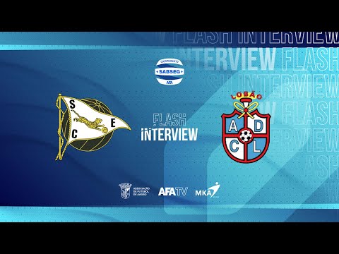 Flash Interview - SC Espinho x ADC Lobão (J05)