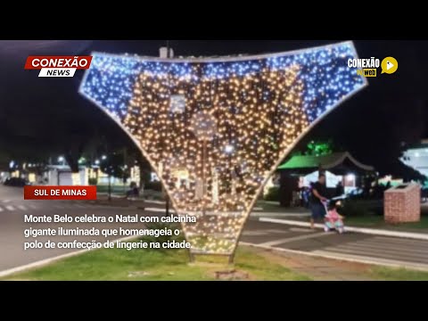 Vídeo: Monte Belo celebra o Natal com calcinha gigante iluminada que homenageia o polo de confecção de lingerie na cidade.