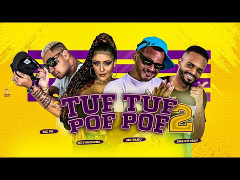 MC BABU, MC PR E MC THAIZINHA - TUF TUF POF POF 2 - REMIX BREGA FUNK