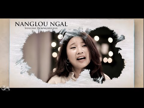 Shalomi Donngaihlian~Nanglou Ngal (Official Music Video )