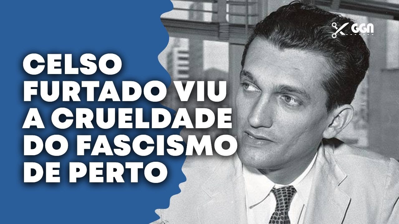 As marcas do fascismo em Celso Furtado: o que ele testemunhou