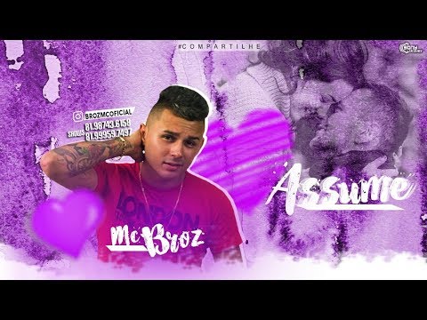 MC Broz - Assume (Batidão Romântico)