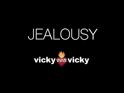 Jealousy - Vicky von Vicky