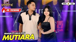 MUTIARA - LAILA AYU FT IRWAN KRISDIYANTO - SIMPATIK MUSIC MUTIARA - LAILA AYU FT IRWAN KRISDIYANTO - SIMPATIK MUSIC