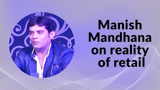 Manish Mandhana on reality of retail  image
