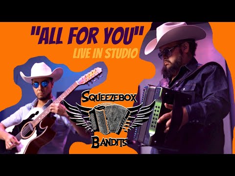 SQUEEZEBOX BANDITS - “All For You” LIVE at Studio 551 (OTW Home Session)