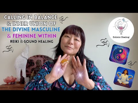 Calling in Balance & Union of the Divine Masculine & Feminine Within | Reiki Energy & Sound Healing