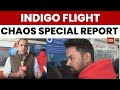 Special Report On Indigo Flight Cancellations Spark Chaos At Chandigarh Airport India Today News