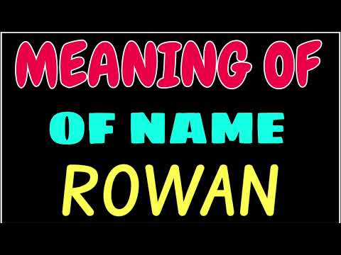 What does the name ROWAN mean | ROWAN meaning in english | Meaning of name ROWAN