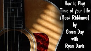 How to play Time of your Life (Good Riddance) by Green Day