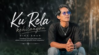 Download lagu Ku Rela Kehilangan - Cover By Dika Khan  mp3