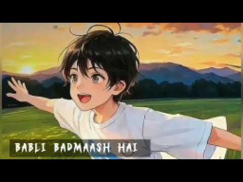 BABLI BADMAASH HAI MP3 SONG MP3 MUSIC DOWNLOAD HIGH QUALITY SONG