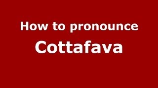How to pronounce Cottafava