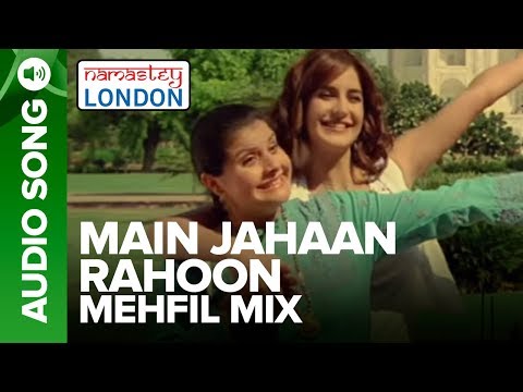 MAIN JAHAAN RAHOON - MEHFIL MIX | Namastey London | Rahat Fateh Ali Khan
