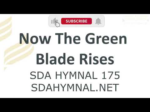 Now The Green Blade Rises Instrumental With Lyrics   SDA HYMNAL 175