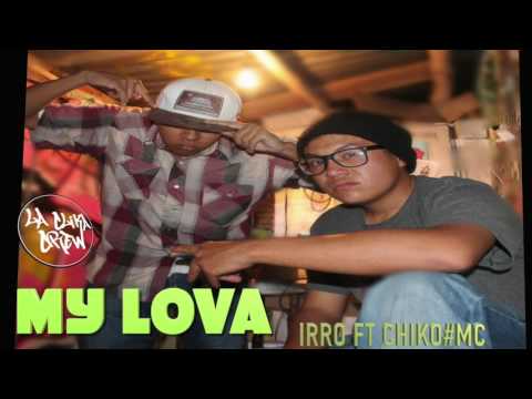 MY LOVA - IRRO DESAFIO FT CHI KO (PROD: LA CLIKA CREW)