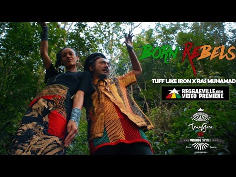 Tuff Like Iron & Ras Muhamad - Born Rebel [Official Video 2017]