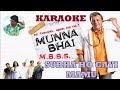 SUBHA HO GAYI MAMU KARAOKE | ALAN JOHN | SHAAN | ANU MALIK | MUNNA BHAI MBBS |