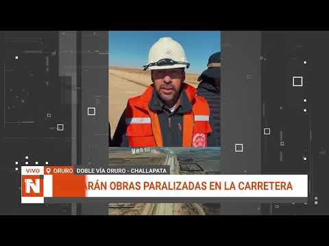 TRAS DOS AÑOS DE RETRASO, RETOMARÁN LAS OBRAS DE LA CARRETERA ORURO-CHALLAPATA
