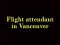 Flight attendant in Vancouver Flight attendant in Vancouver