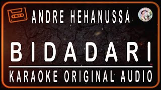 Download lagu ANDRE HEHANUSA - BIDADARI - KARAOKE ORIGINAL AUDIO mp3