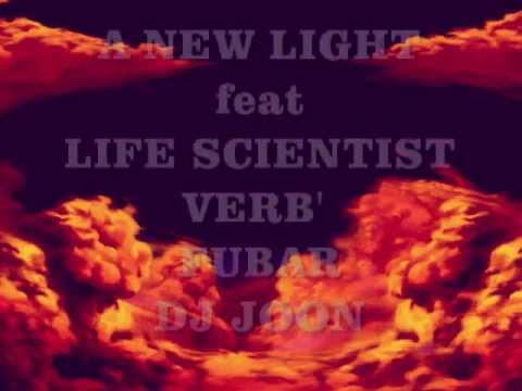 A NEW LIGHT feat life scientist / verb' / fubar and kutz by dj joon prod. by kachin