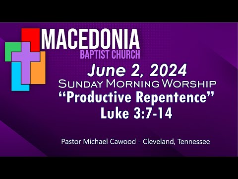Macedonia Baptist Church Sunday Morning 06/02/24