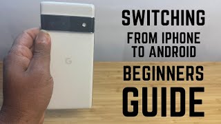 Switching from iPhone to Android - Complete Beginners Guide